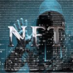 NFT Sahipleri, NFT Hırsızlığına Dikkat Edin! NFT Hırsızlığı 2022