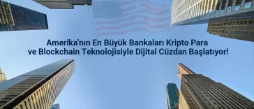 Amerikan Bankaları Kripto Para Teknolojisiyle Dijital Cüzdan Başlatıyor!