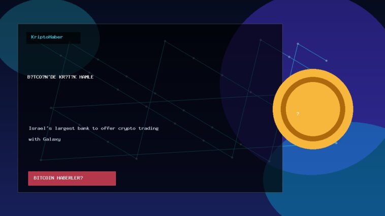 Israel’s largest bank to offer crypto trading with Galaxy